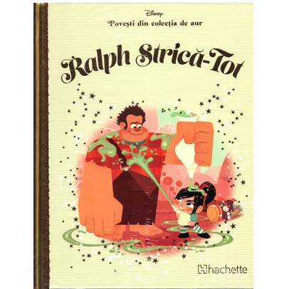 Povesti din colectia de aur Disney Nr. 28 - Ralph Strica-Tot