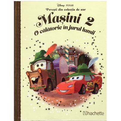 Povesti din colectia de aur Disney Nr. 40 - Masini 2 - Prieteni de calatorie