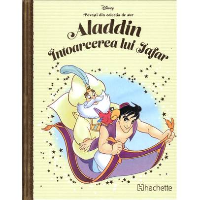 Povesti din colectia de aur Disney Nr. 45 - Alladin: Intoarcerea lui Jaffar