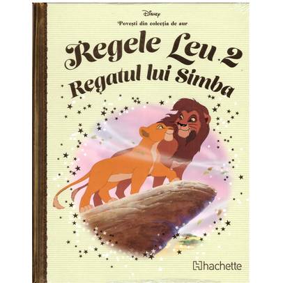 Povesti din colectia de aur Disney Nr. 48 - Regele Leu 2: Regatul lui Simba