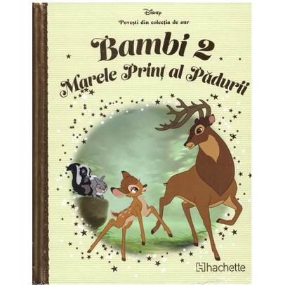 Povesti din colectia de aur Disney Nr. 62 - Bambi 2 Marele print al padurii