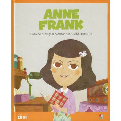 Colectia Micii mei eroi nr.10 - Anne Frank