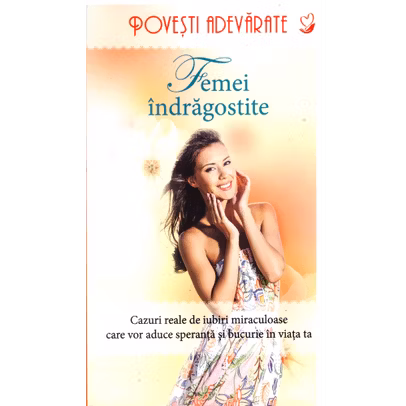 Femei indragostite - povesti adevarate vol. 1