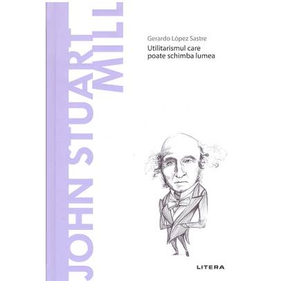 Descopera filosofia nr.45 - John Stuart Mill