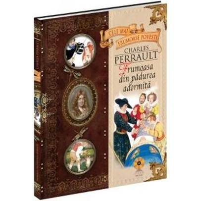 Cele mai frumoase povesti - Frumoasa din Padurea Adormita + CD Audio - Charles Perrault