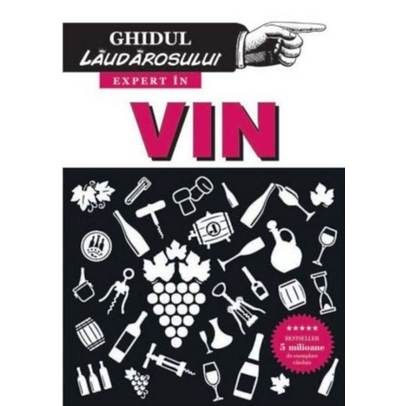 Jonathan Goodall, Harry Eyres - Ghidul Laudarosului - Expert in Vin