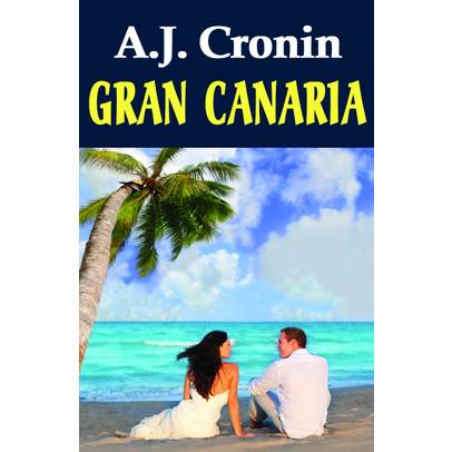A.J.Cronin - Gran Canaria