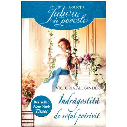 Victoria Alexander - Indragostita de sotul potrivit