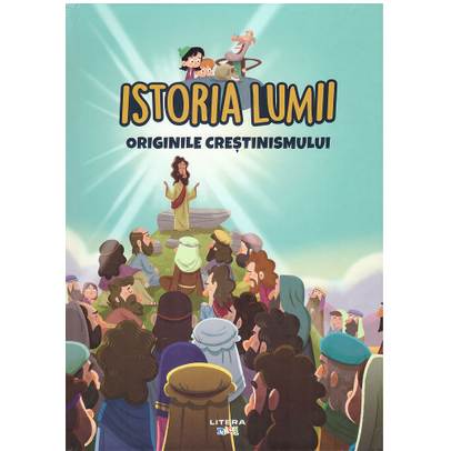 Istoria Lumii Nr. 10 - Originile crestinismului