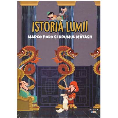 Istoria Lumii Nr. 20 - Marco Polo si Drumul Matasii