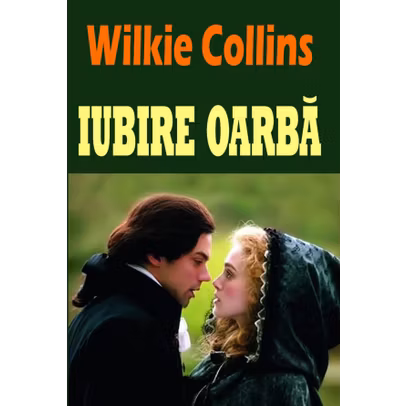 Wilkie Collins - Iubire oarba
