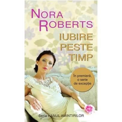 Nora Roberts - Iubire peste timp
