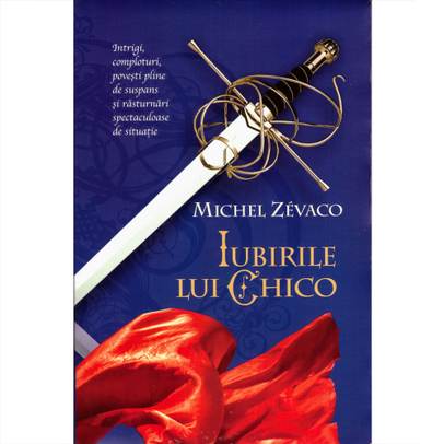 Michel Zevaco - Iubirile lui Chico