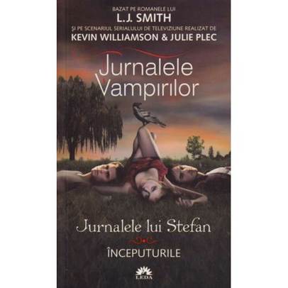 Jurnalele Vampirilor - Jurnalele Lui Stefan Vol. 1- Inceputurile - L.J. Smith