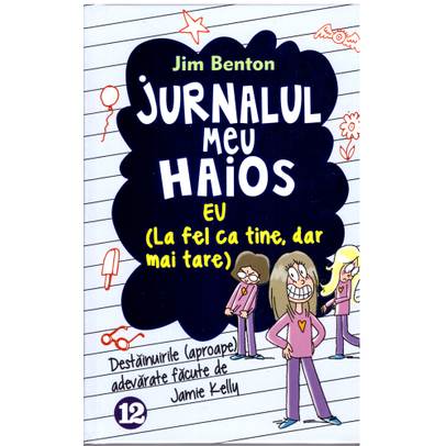 Jim Benton - Jurnalul meu haios, vol. 12 - EU (La fel ca tine dar mai tare)