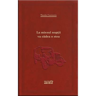 Theodor Constantin - La miezul noptii va cadea o stea