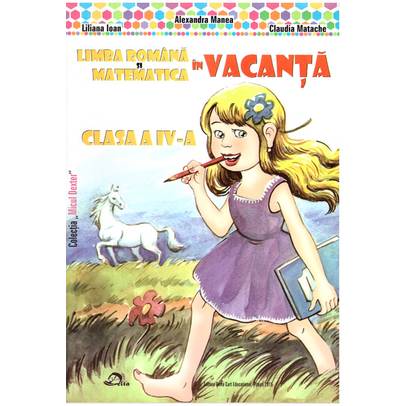 Limba romana si matematica in vacanta Clasa a IV-a