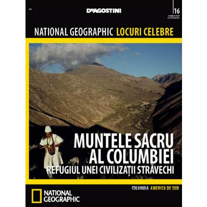 National Geographic Locuri Celebre nr.16 - Muntele Sacru al Columbiei