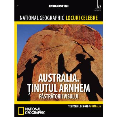National Geographic Locuri Celebre nr.27 - Australia tinutul Arnhem