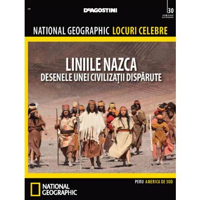 National Geographic Locuri Celebre nr.30 - Liniile Nazca