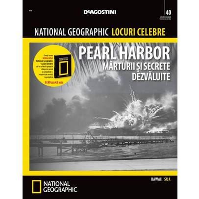 National Geographic Locuri Celebre nr.40 - Pearl Harbor