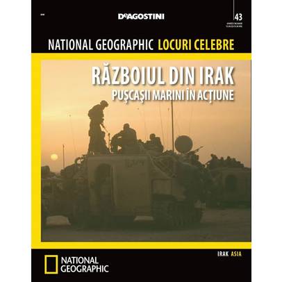 National Geographic Locuri Celebre nr.43 - Razboiul din Irak