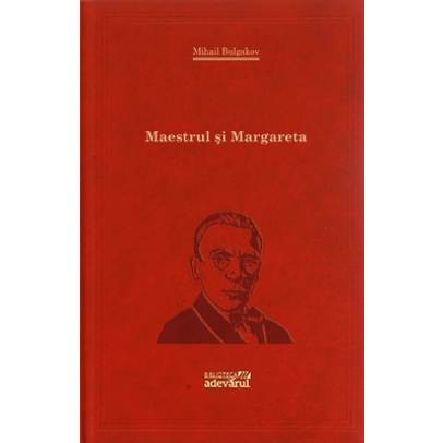 M Bulgakov - Maestrul si Margareta