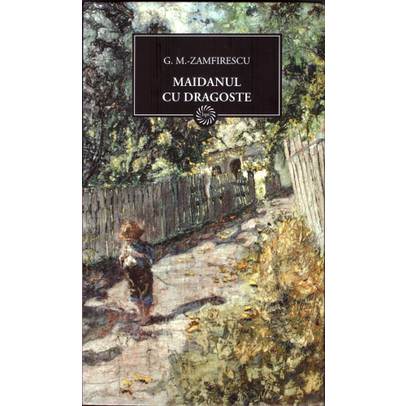 G.M. Zamfirescu - Maidanul cu dragoste