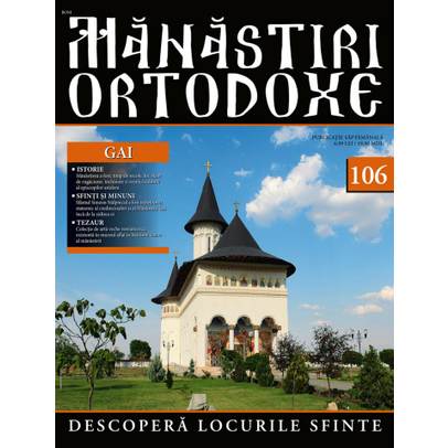 Manastiri Ortodoxe nr. 106 - Gai