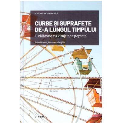Mari idei ale matematicii Nr. 26 - Curbe si suprafete de-a lungul timpului
