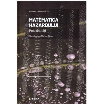 Mari idei ale matematicii Nr. 05 - Matematica hazardului - Probabilitati