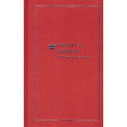 Mari Clasici ai Literaturii Nr.02 - William Shakespeare - Hamlet si Macbeth