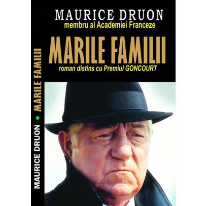 Maurice Druon - Marile familii vol.1