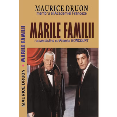 Maurice Druon - Marile familii vol.2