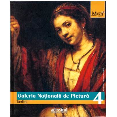 Marile muzee ale lumii - Nr. 4 - Galeria Nationala de Pictura Berlin
