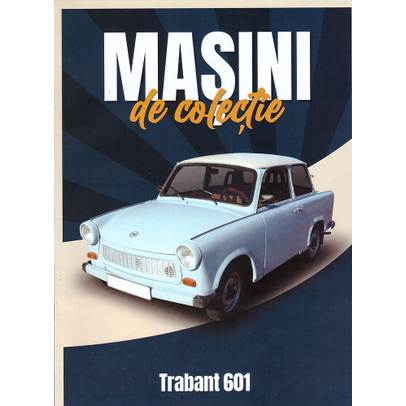 Trabant 601-Masini de colectie Nr.02