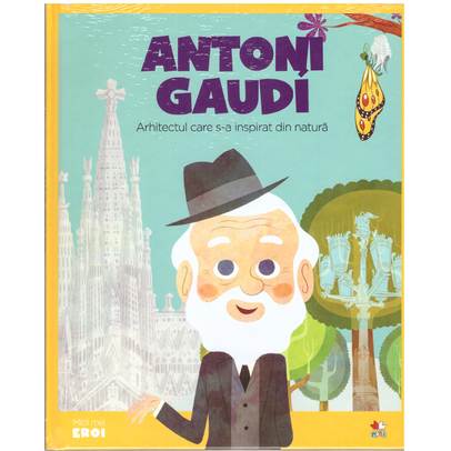 Colectia Micii mei eroi nr.24 - Antoni Gaudi