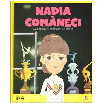 Colectia Micii mei eroi nr.30 - Nadia Comaneci