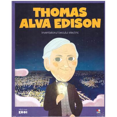 Colectia Micii mei eroi nr.32 - Thomas Alva Edison
