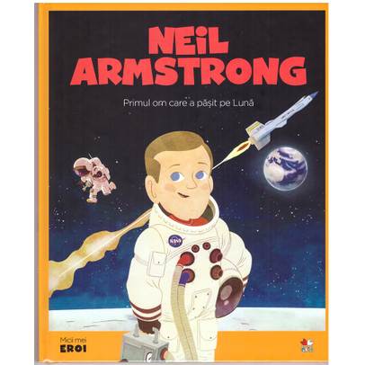 Colectia Micii mei eroi nr.12 - Neil Armstrong