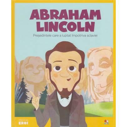 Colectia Micii mei eroi nr.22 - Abraham Lincoln