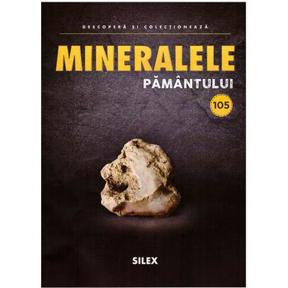 Mineralele pamantului nr.105 - Silex