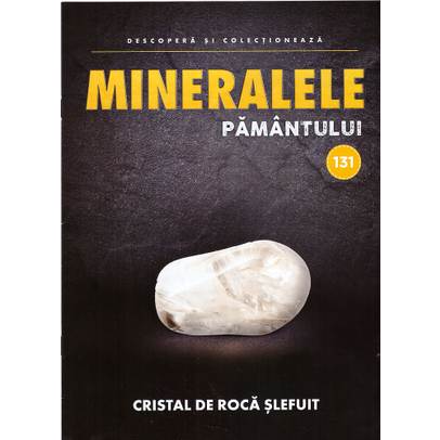 Mineralele pamantului nr.131 - Cristal de roca slefuit
