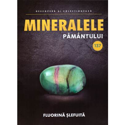 Mineralele pamantului nr.137 - Fluorina slefuita