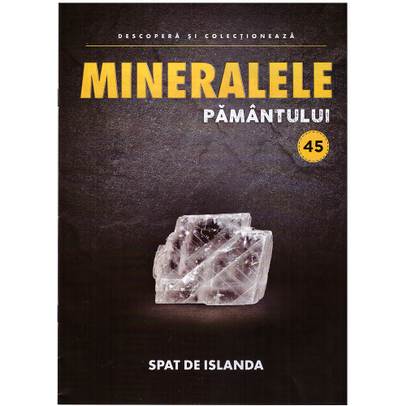 Mineralele pamantului nr.45 - Spat de Islanda