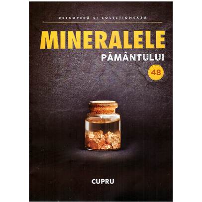 Mineralele pamantului nr.48 - Cupru