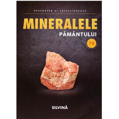 Mineralele pamantului nr.79 - Silvina