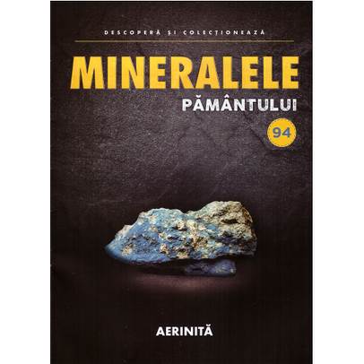 Mineralele pamantului nr.94 - Aerinita