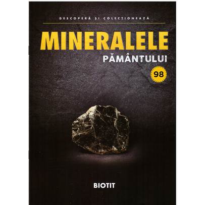 Mineralele pamantului nr.98 - Biotit