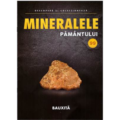 Mineralele pamantului nr.99 - Bauxita